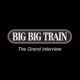 BIG BIG TRAIN Share Revealing 90-Minute Interview About the Making of “Grand Tour” Album